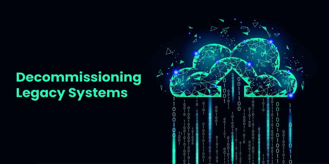 Decommissioning Legacy Systems
