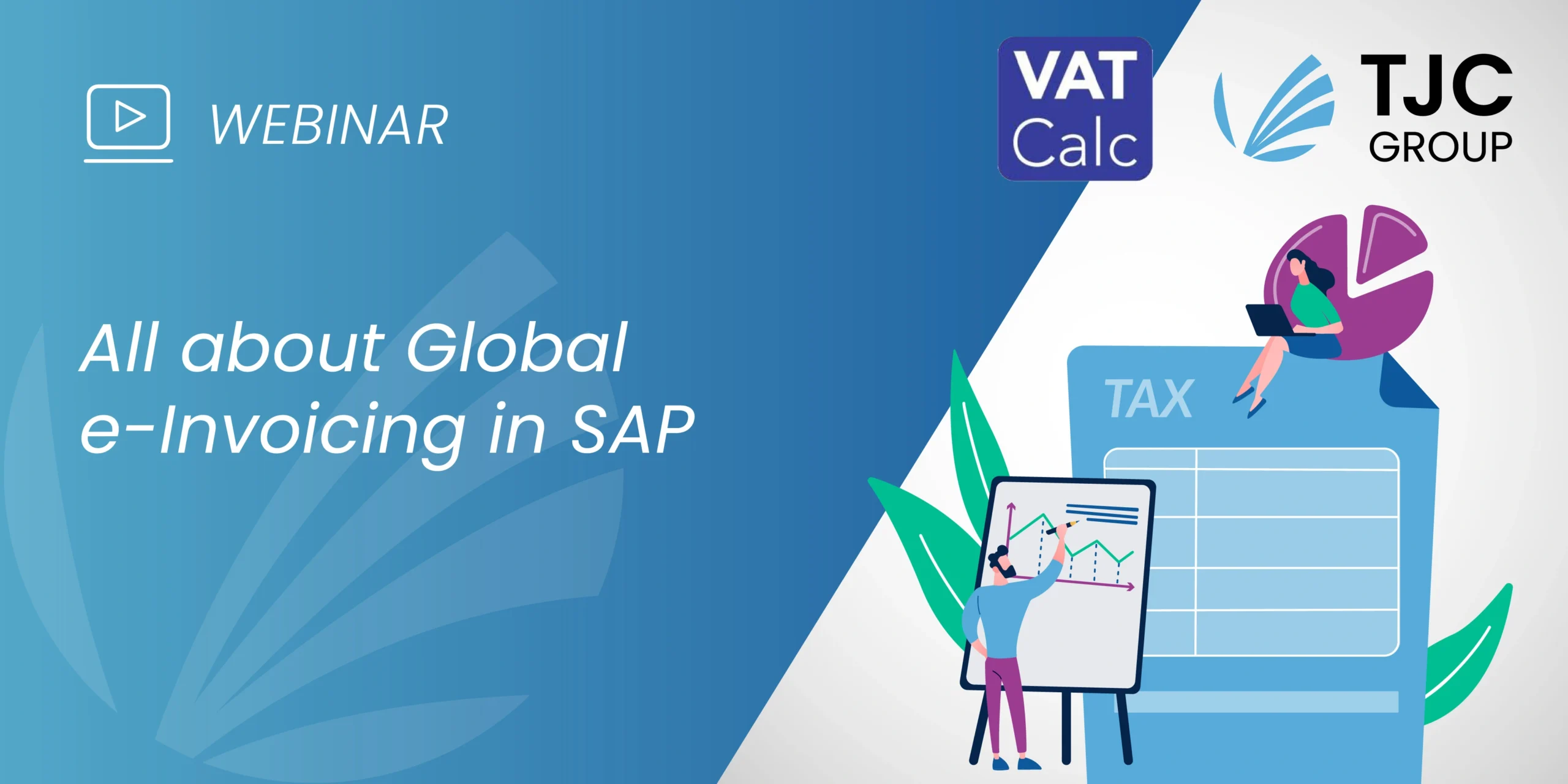 TJC Group und VATCALC Webinar – Alles über E-Invoicing in SAP-Systemen