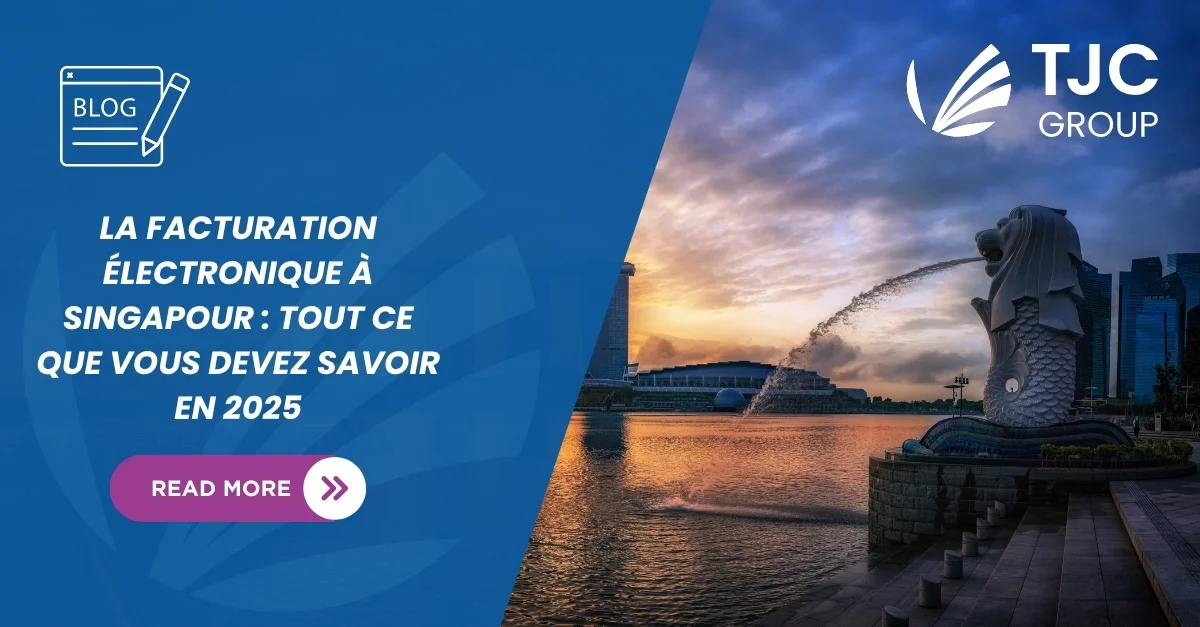 La facturation électronique à Singapour : Tout ce que vous devez savoir en 2025
