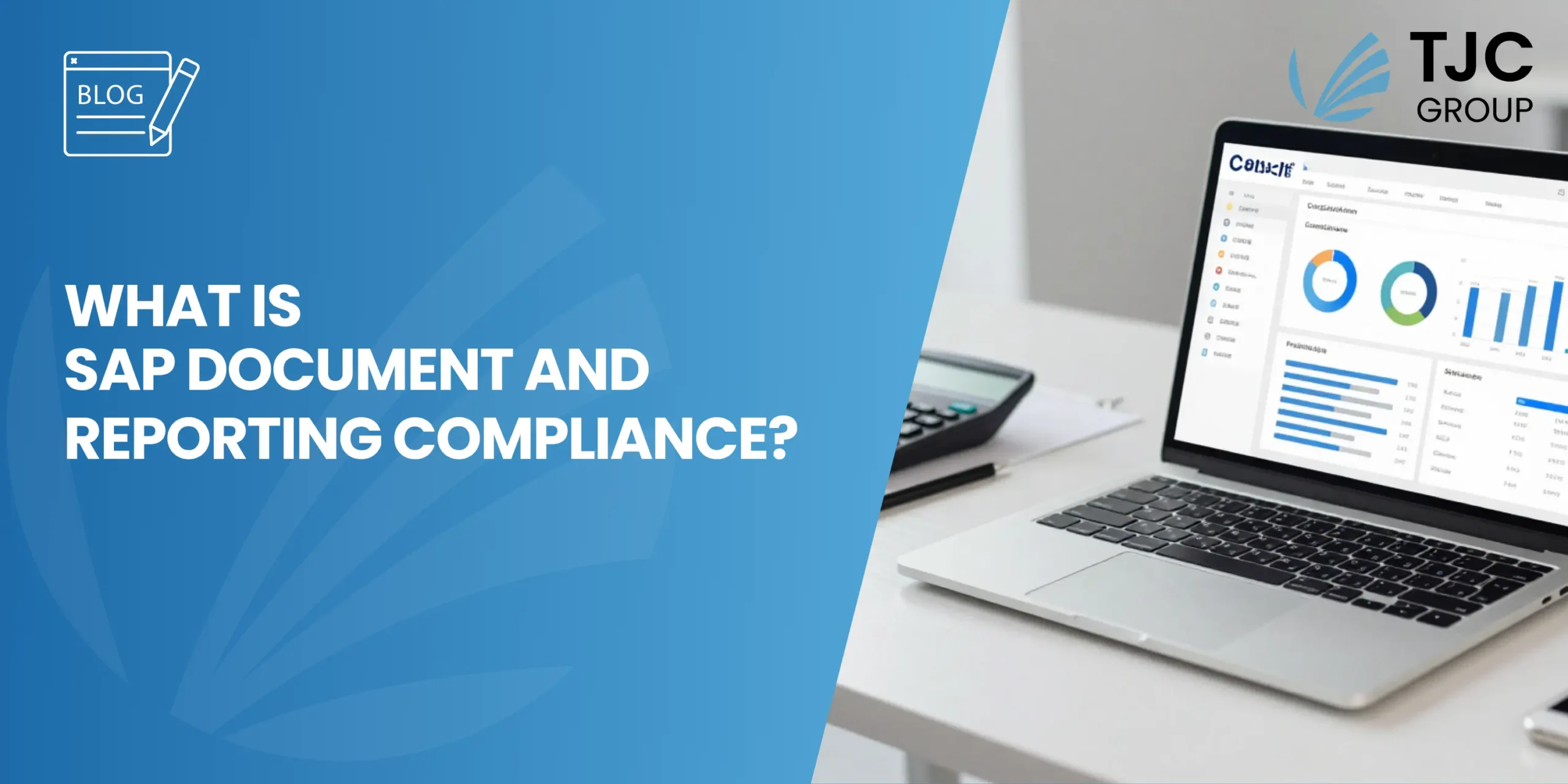 TJC Group - What is SAP Document and Reporting Compliance