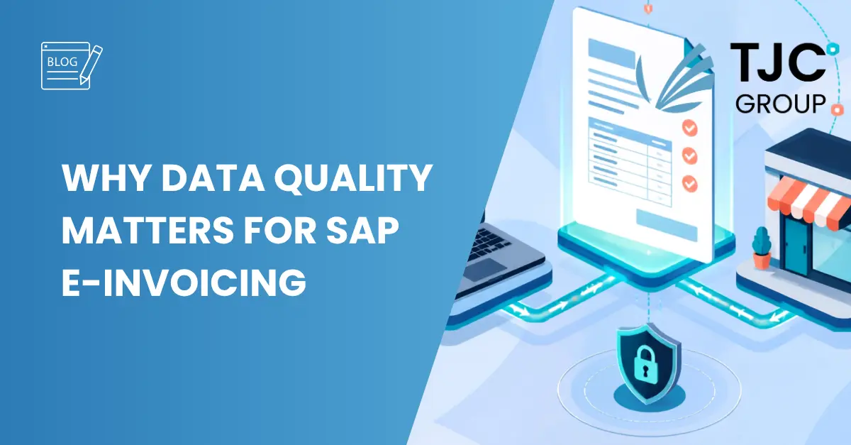 tjc group - why data quality matters for SAP e-invoicing