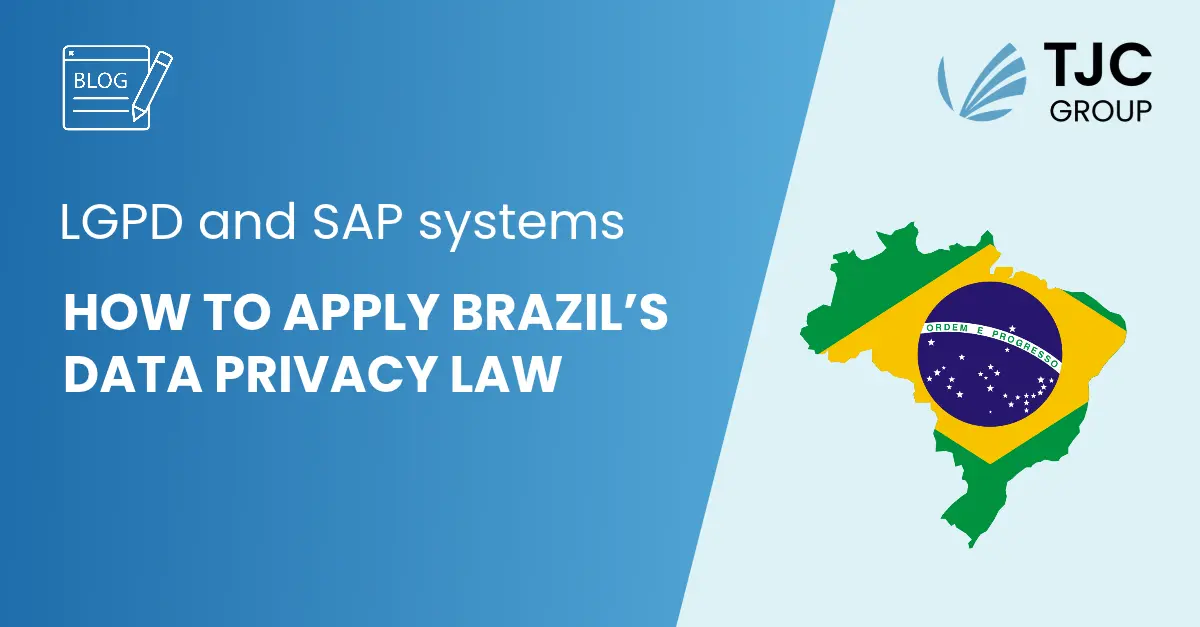 TJC Group - LGPD and SAP - Applying Brazil's data privacy law